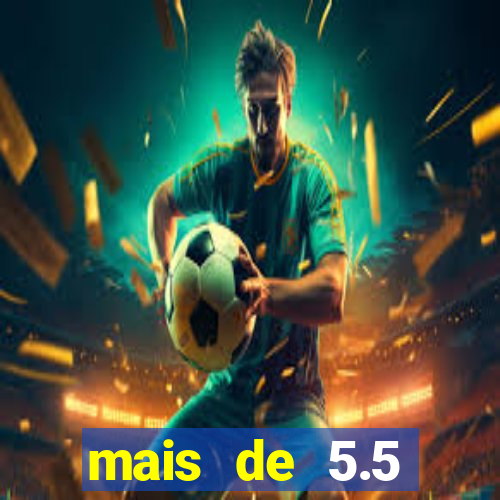 mais de 5.5 escanteios o que significa